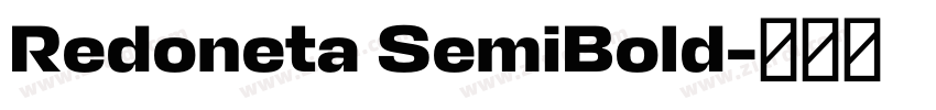 Redoneta SemiBold字体转换 Redoneta SemiBold字体转换